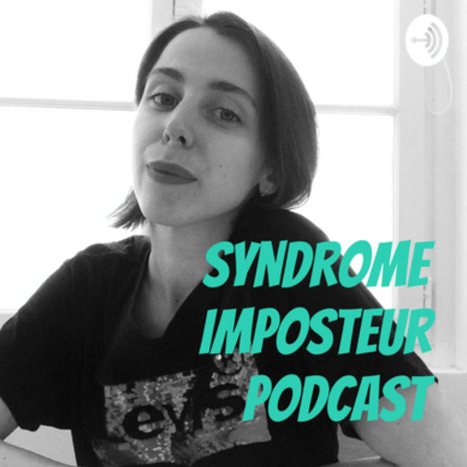 Syndrome Imposteur, le&nbsp;podcast